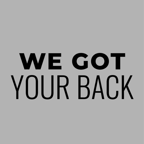 We Got Your Back