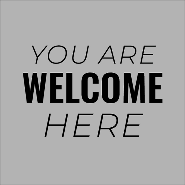 You are Welcome Here