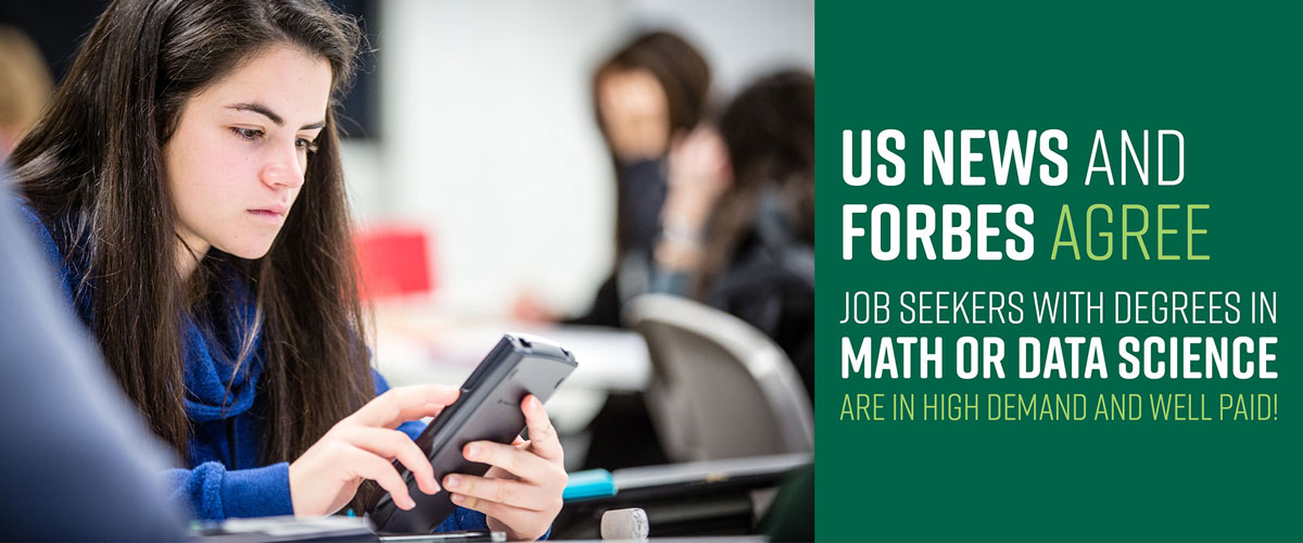 US News and Forbes Agree, job seekers with degrees in math or data science are in high demand and well paid!