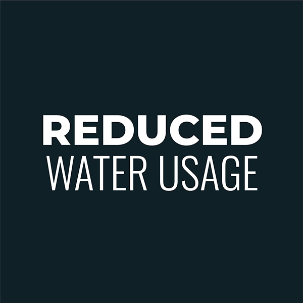 Reduced Water usage
