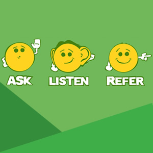 Ask, Listen, Refer